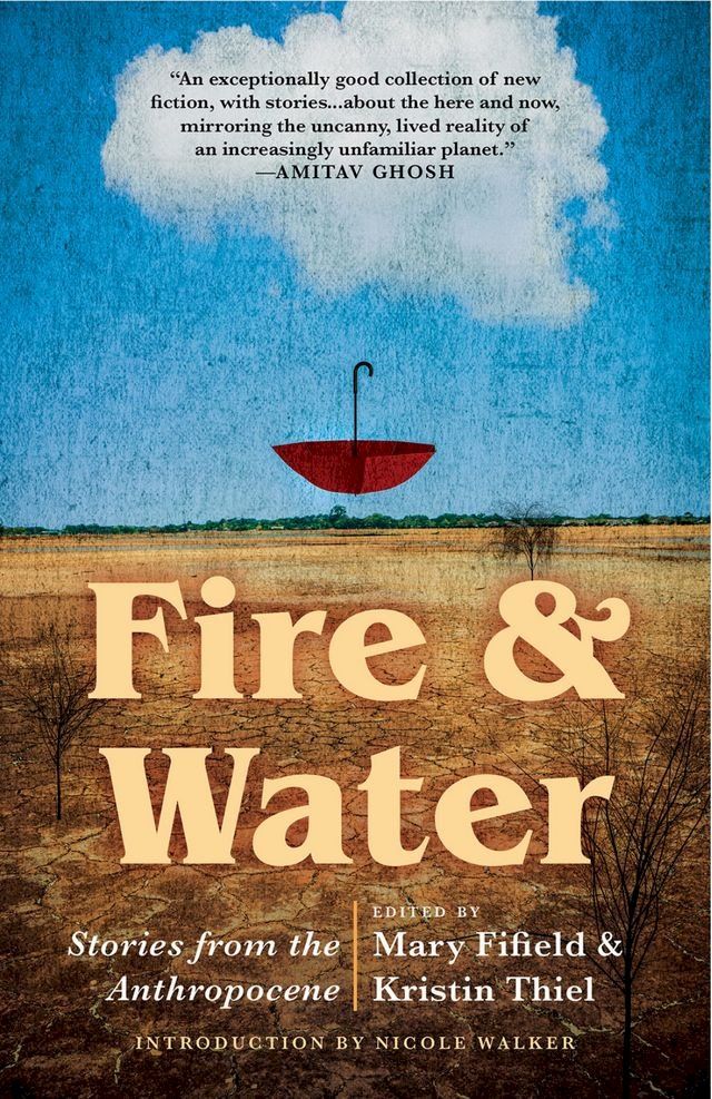  Fire & Water: Stories from the Anthropocene(Kobo/電子書)