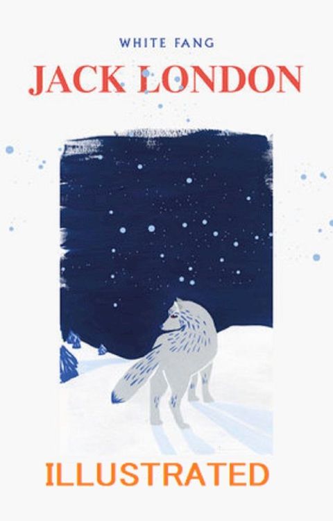 White Fang Illustrated(Kobo/電子書)