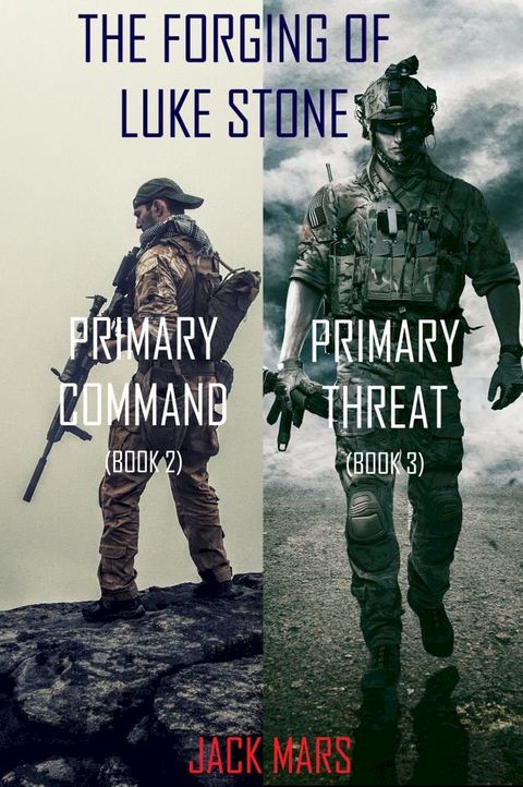 The Forging of Luke Stone Bundle: Primary Command (#2) and Primary Threat (#3)(Kobo/電子書)