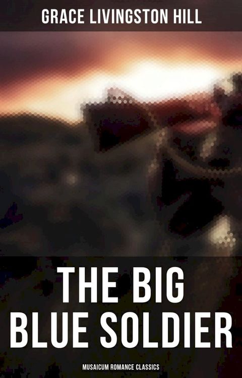 The Big Blue Soldier (Musaicum Romance Classics)(Kobo/電子書)