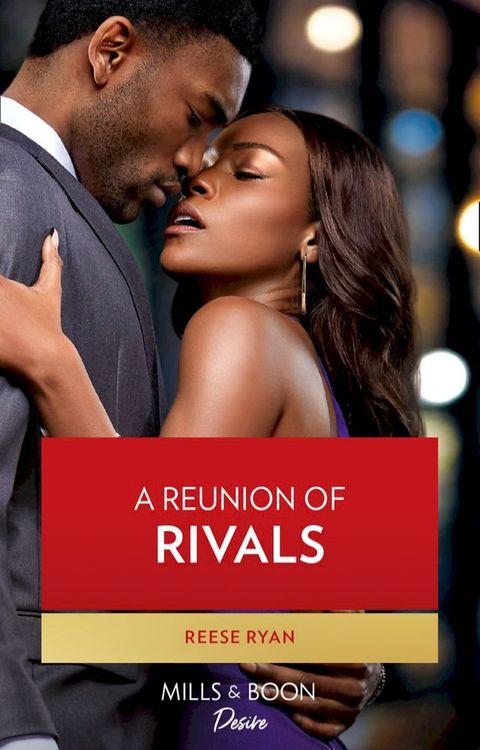 A Reunion Of Rivals (The Bourbon Brothers, Book 4) (Mills & Boon Desire)(Kobo/電子書)