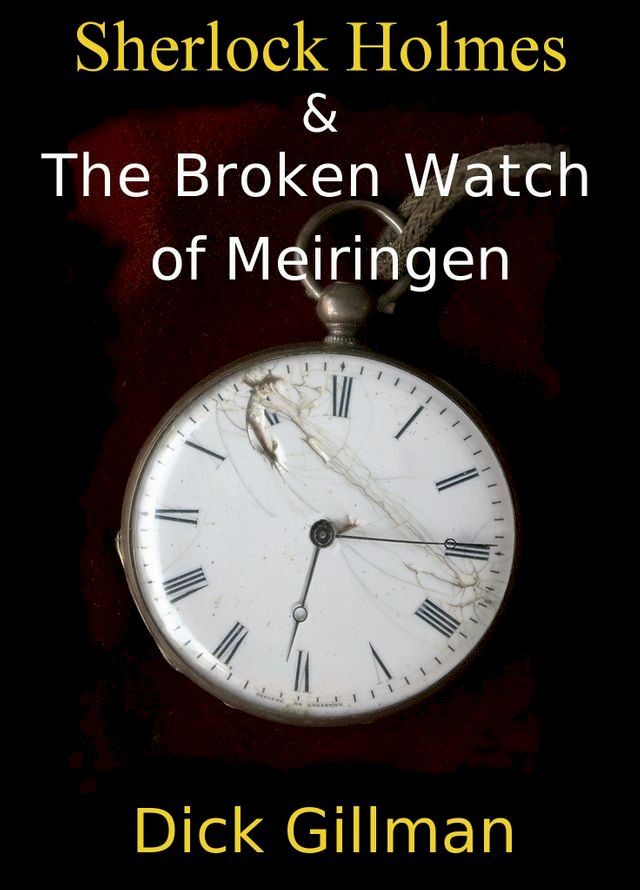  Sherlock Holmes and The Broken Watch of Meiringen(Kobo/電子書)