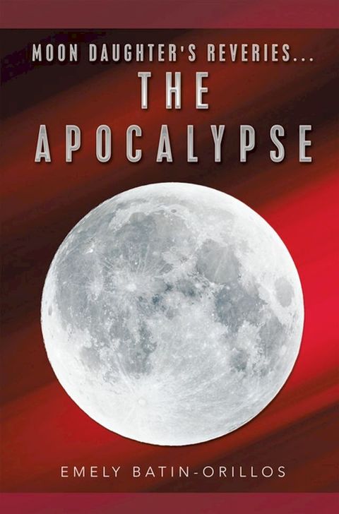 Moon Daughter's Reveries...The Apocalypse(Kobo/電子書)