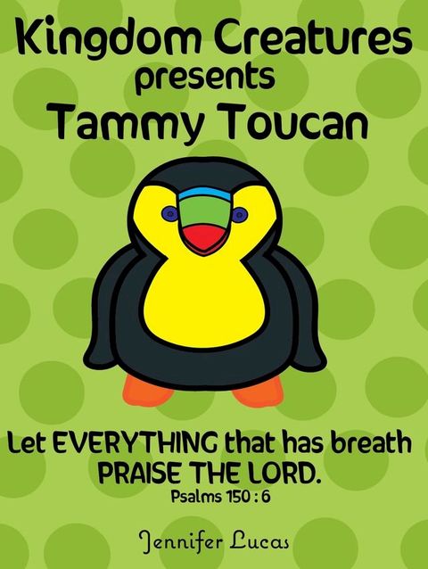 Kingdom Creatures presents Tammy Toucan(Kobo/電子書)