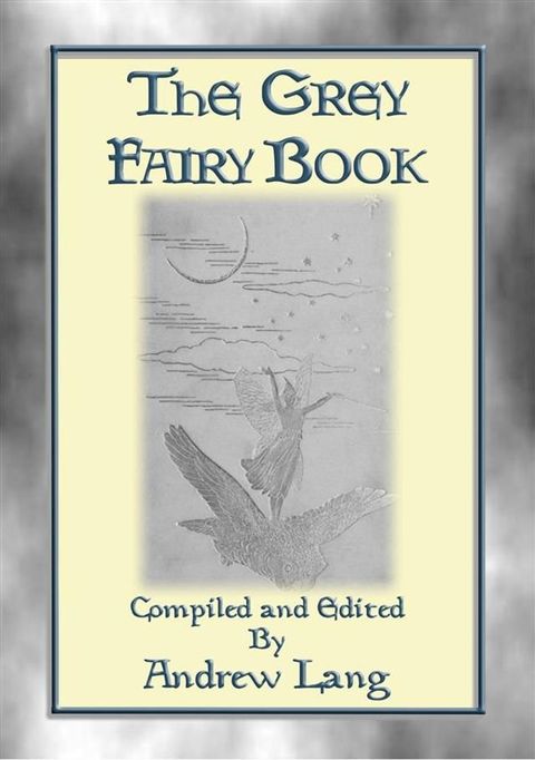 THE GREY FAIRY BOOK - 35 Illustrated Fairy Tales(Kobo/電子書)