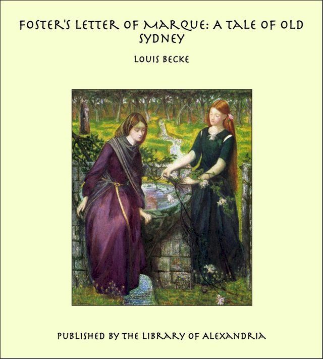  Foster's Letter of Marque: A Tale of Old Sydney(Kobo/電子書)