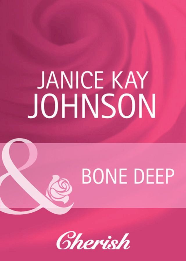  Bone Deep (Count on a Cop, Book 47) (Mills & Boon Cherish)(Kobo/電子書)