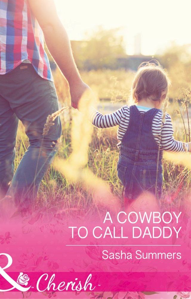  A Cowboy To Call Daddy (The Boones of Texas, Book 4) (Mills & Boon Cherish)(Kobo/電子書)