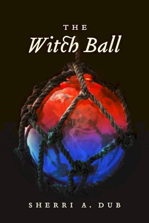 The Witch Ball(Kobo/電子書)