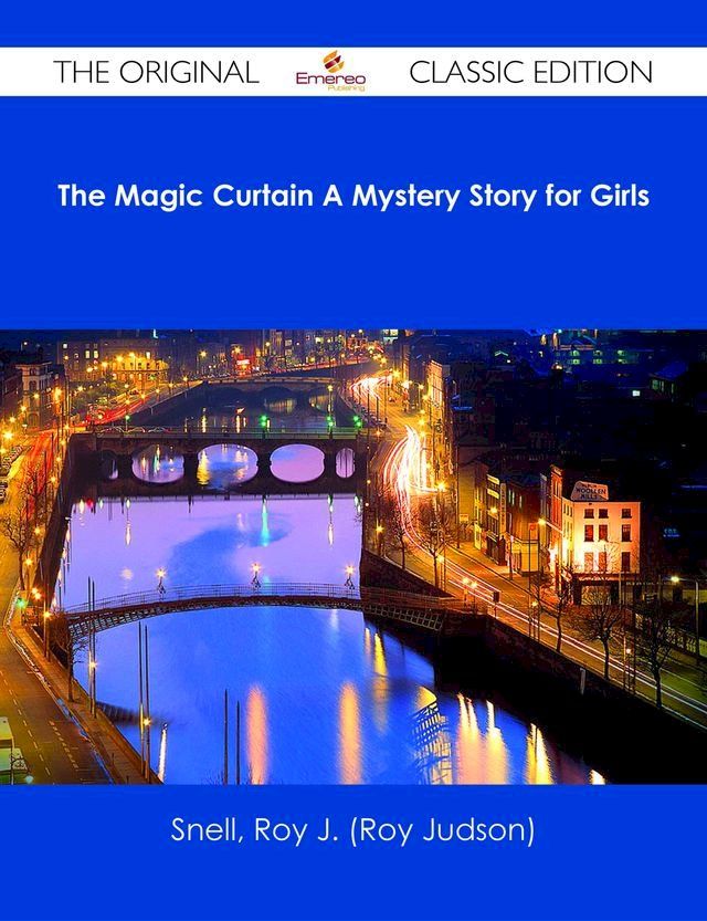  The Magic Curtain A Mystery Story for Girls - The Original Classic Edition(Kobo/電子書)