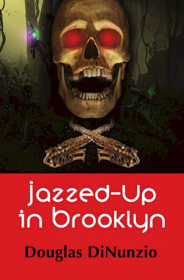  Jazzed-Up in Brooklyn: An Eddie Lombardi Mystery(Kobo/電子書)