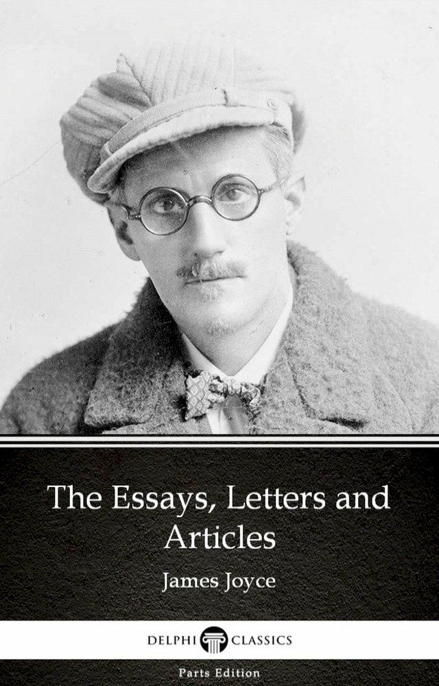  The Essays, Letters and Articles by James Joyce (Illustrated)(Kobo/電子書)