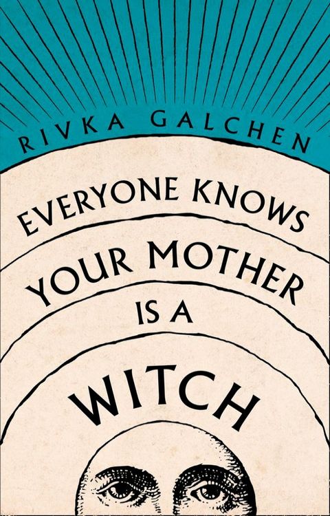 Everyone Knows Your Mother is a Witch(Kobo/電子書)