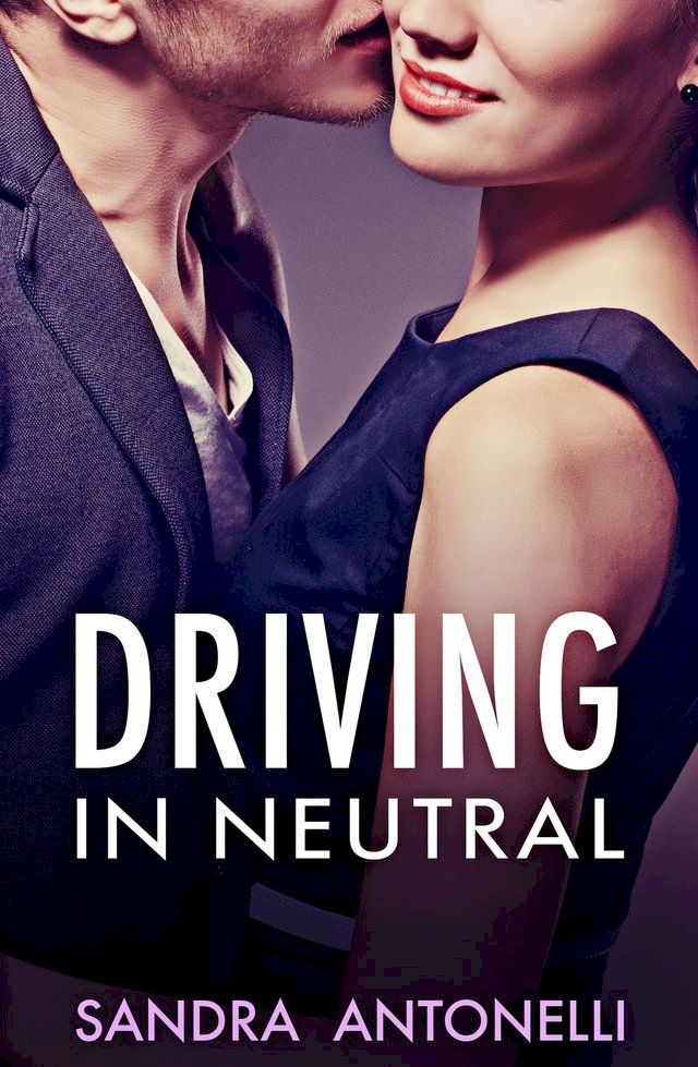  Driving In Neutral(Kobo/電子書)