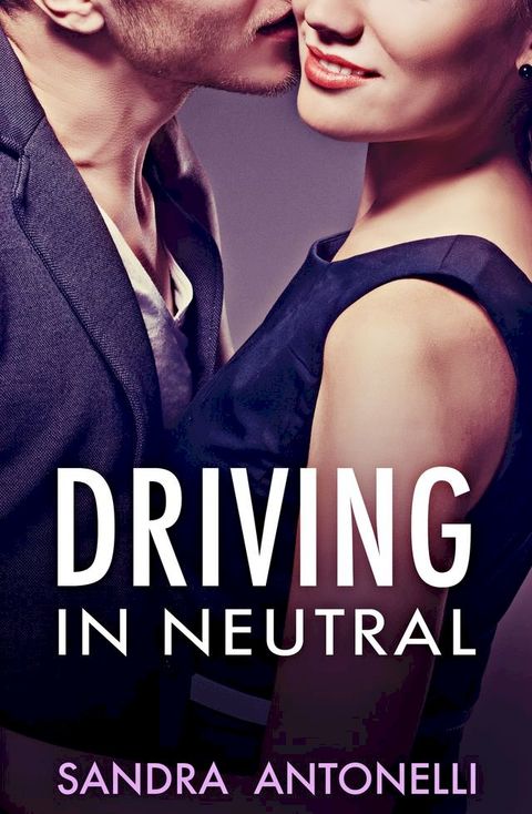 Driving In Neutral(Kobo/電子書)