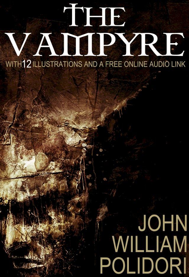  The Vampyre: With 12 Illustrations and a Free Audio Link.(Kobo/電子書)