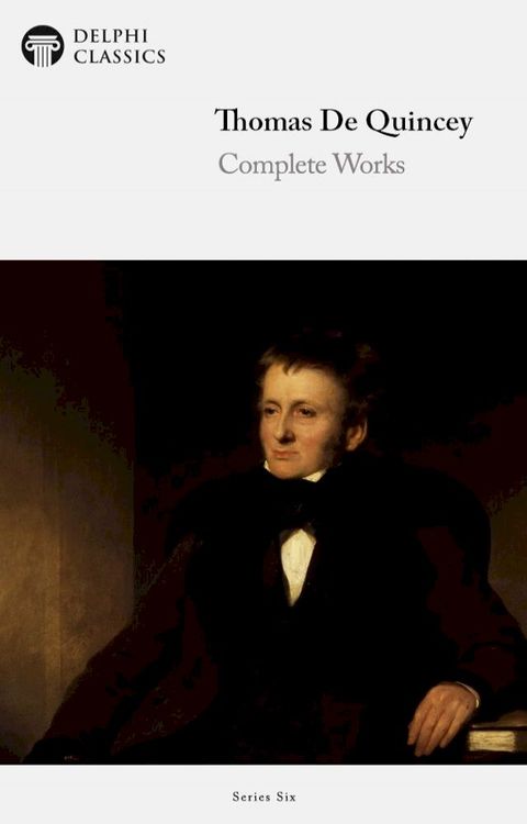 Complete Works of Thomas de Quincey (Delphi Classics)(Kobo/電子書)