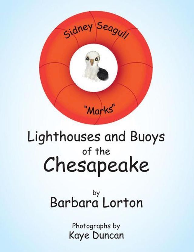  Sidney Seagull “Marks” Lighthouses and Buoys of the Chesapeake(Kobo/電子書)