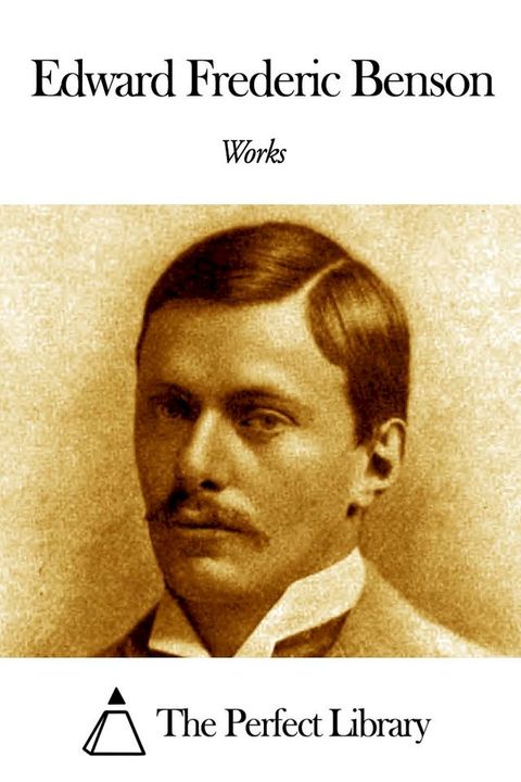 Works of Edward Frederic Benson(Kobo/電子書)