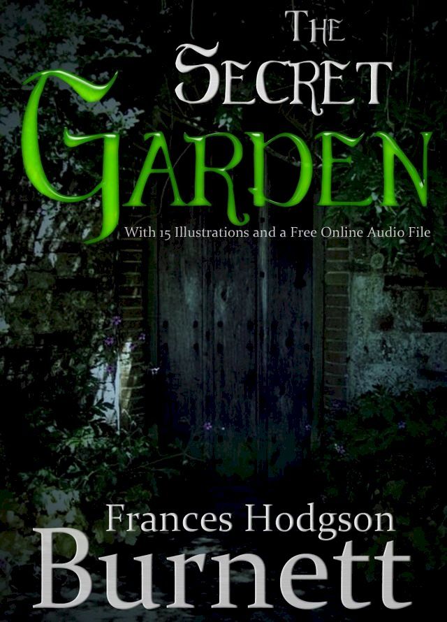  The Secret Garden: With 15 Illustrations and a Free Online Audio File(Kobo/電子書)