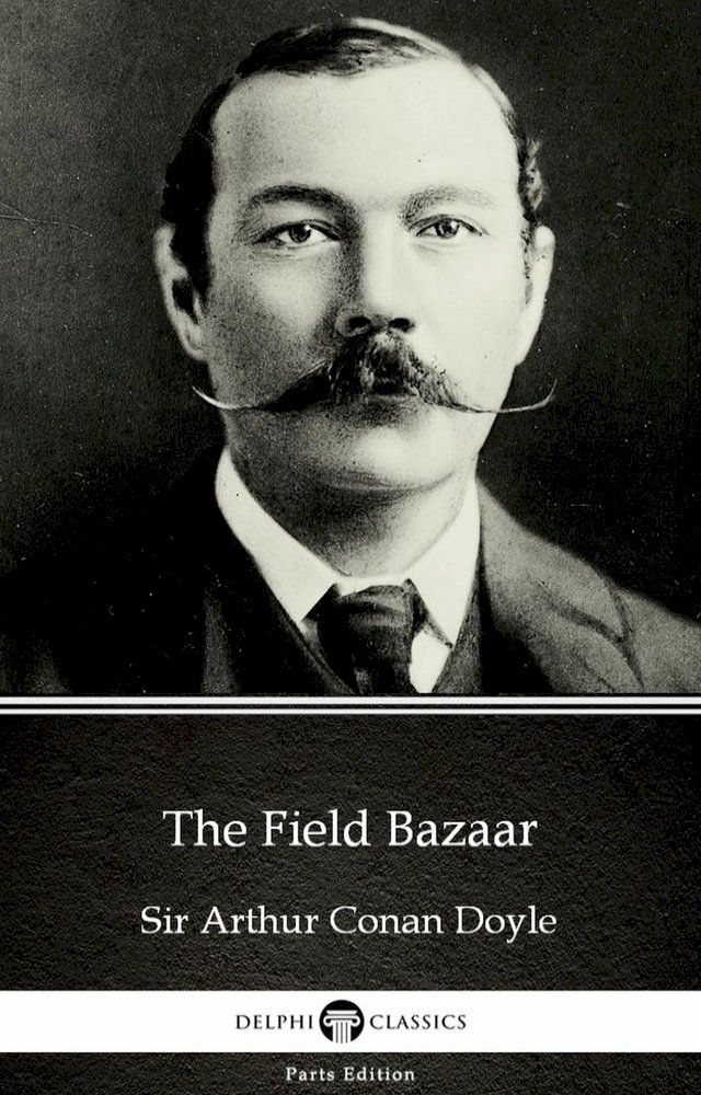  The Field Bazaar by Sir Arthur Conan Doyle (Illustrated)(Kobo/電子書)