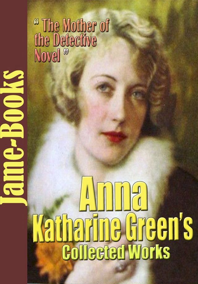  Anna Katharine Green’s Collected Works(Kobo/電子書)