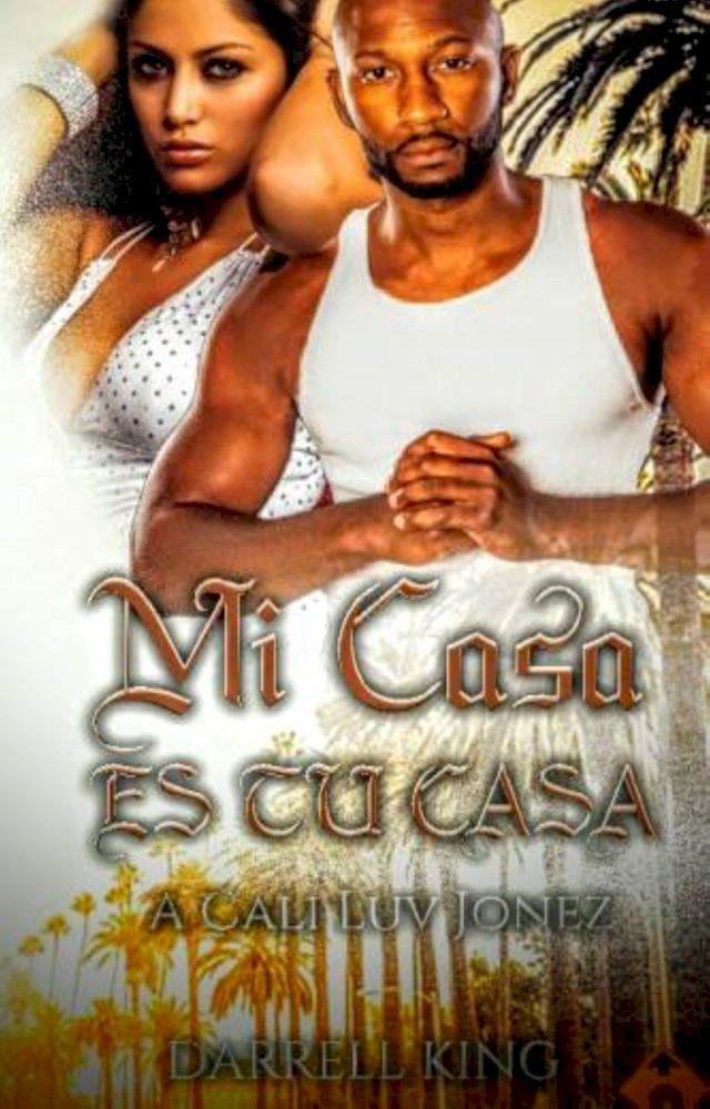  Mi Casa Es Tu Casa: A Cali Luv Jonez(Kobo/電子書)