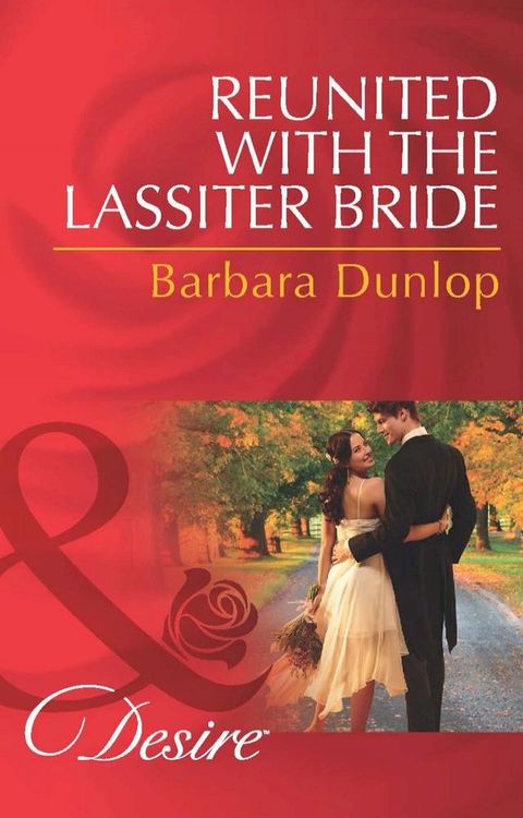 Reunited with the Lassiter Bride (Dynasties: The Lassiters, Book 7) (Mills & Boon Desire)(Kobo/電子書)