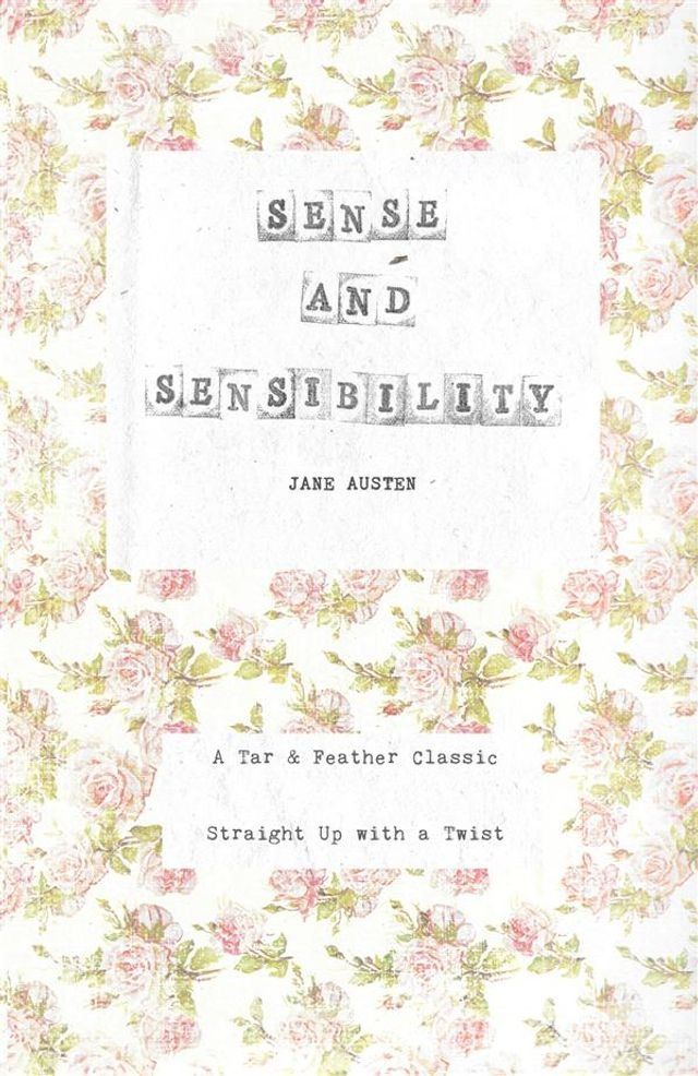  Sense and Sensibility (Annotated): A Tar & Feather Classic: Straight Up With a Twist(Kobo/電子書)