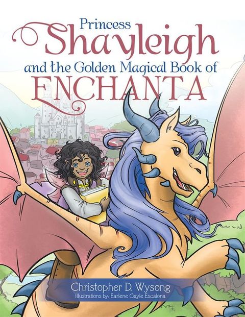 Princess Shayleigh and the Golden Magical Book of Enchanta(Kobo/電子書)