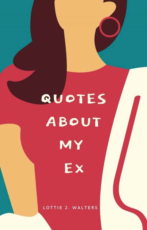 QUOTES ABOUT YOUR EX(Kobo/電子書)