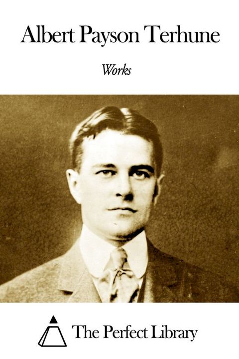 Works of Albert Payson Terhune(Kobo/電子書)