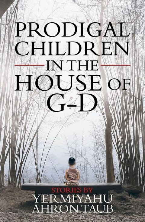 Prodigal Children in the House of G-d(Kobo/電子書)