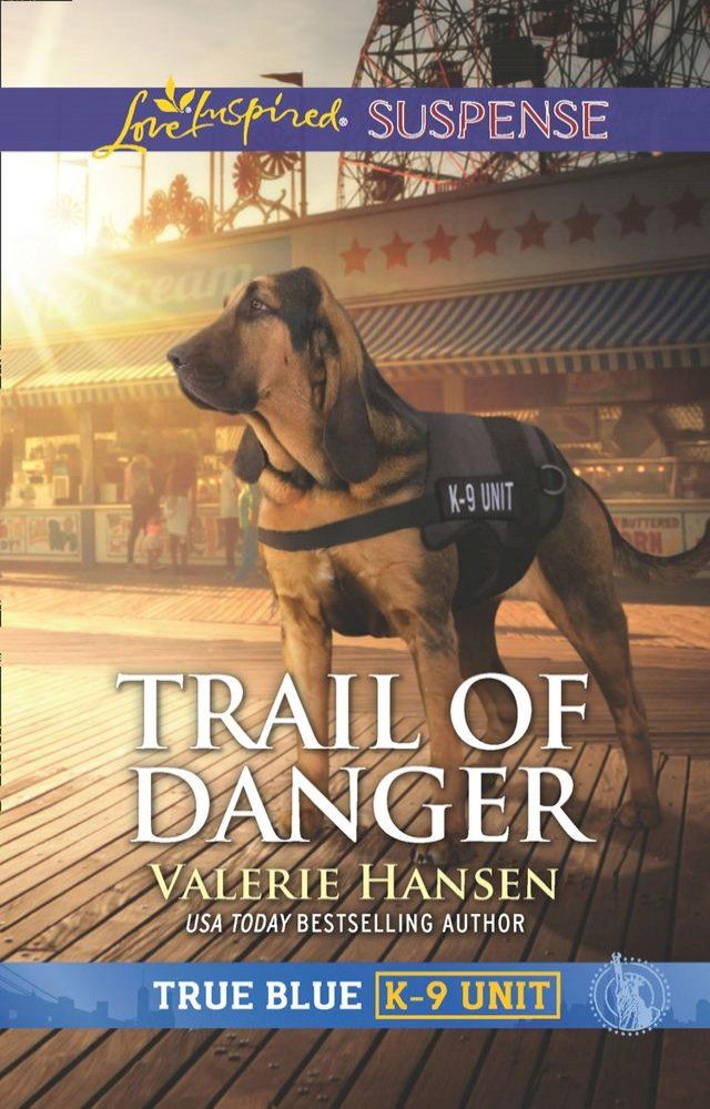  Trail Of Danger (Mills & Boon Love Inspired Suspense) (True Blue K-9 Unit, Book 7)(Kobo/電子書)