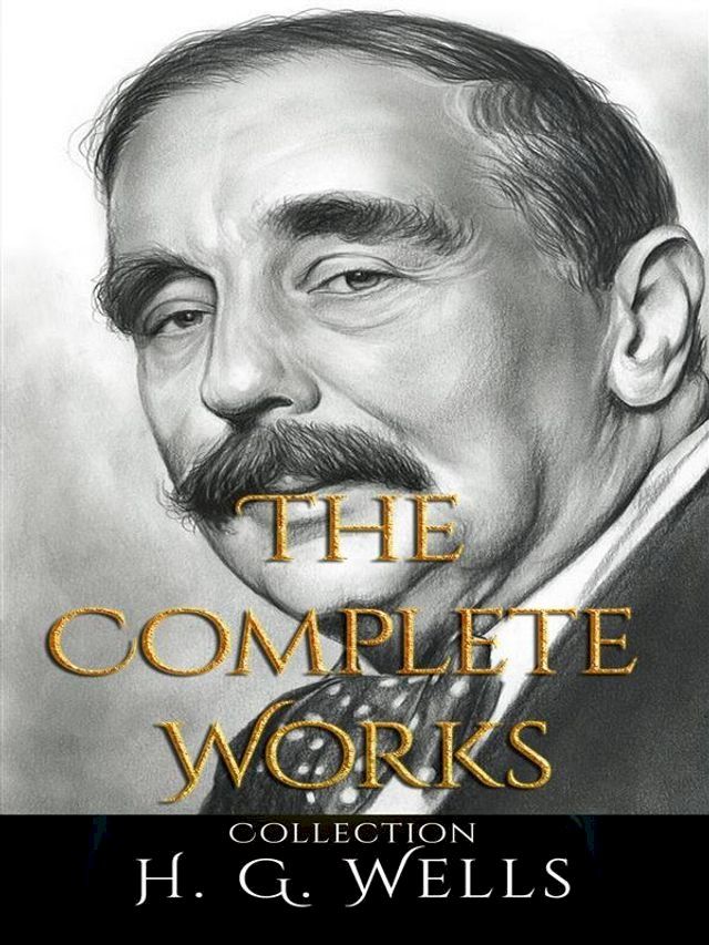  H. G. Wells: The Complete Works(Kobo/電子書)