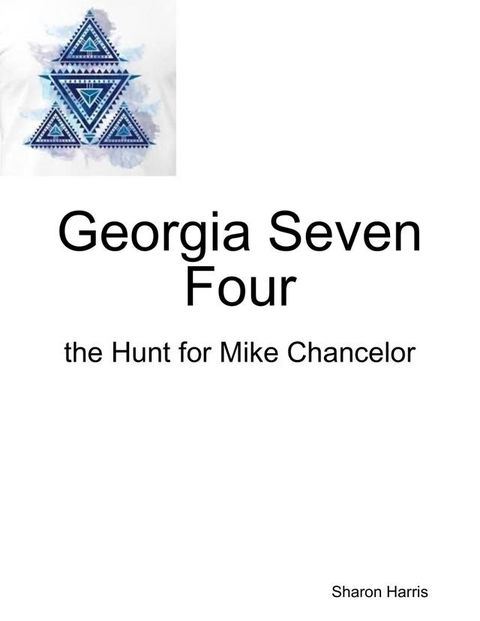 Georgia Seven Four, the Hunt for Mike Chancelor(Kobo/電子書)