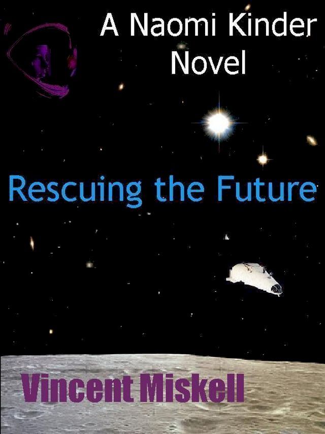  Rescuing the Future: A Naomi Kinder Novel(Kobo/電子書)