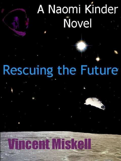 Rescuing the Future: A Naomi Kinder Novel(Kobo/電子書)