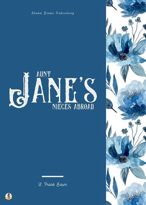 Aunt Jane's Nieces Abroad(Kobo/電子書)