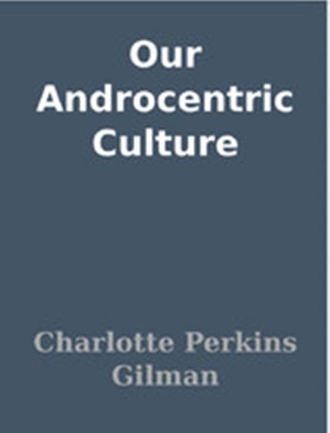 Our Androcentric Culture(Kobo/電子書)