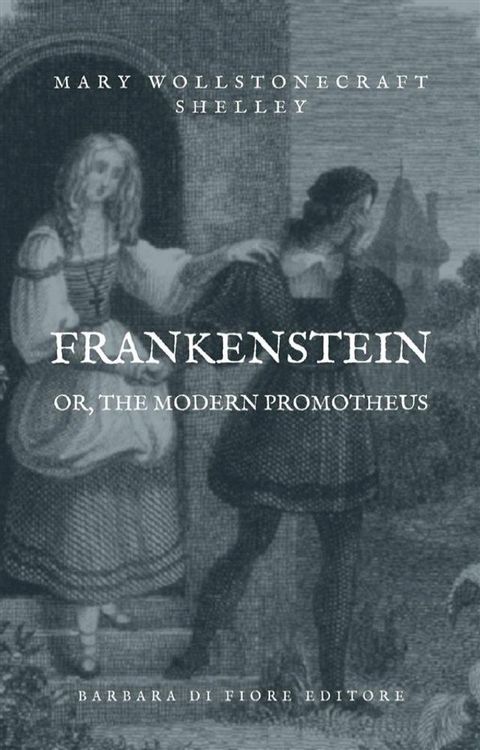 Frankenstein; or, The Modern Prometheus(Kobo/電子書)