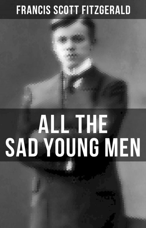 ALL THE SAD YOUNG MEN(Kobo/電子書)