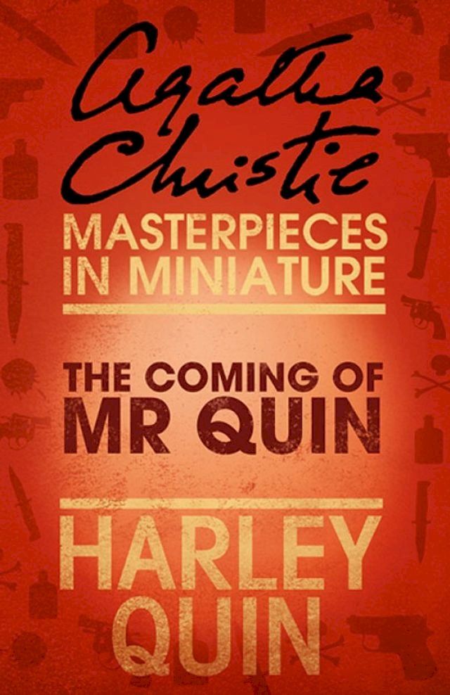  The Coming of Mr Quin: An Agatha Christie Short Story(Kobo/電子書)