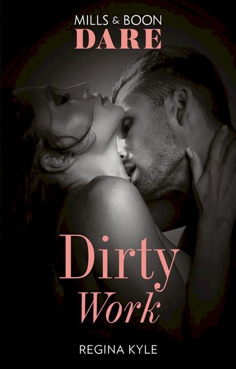 Dirty Work (Mills & Boon Dare)(Kobo/電子書)