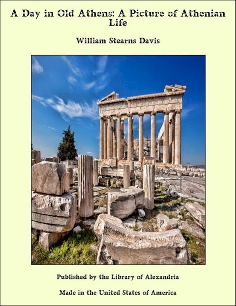 A Day in Old Athens: A Picture of Athenian Life(Kobo/電子書)