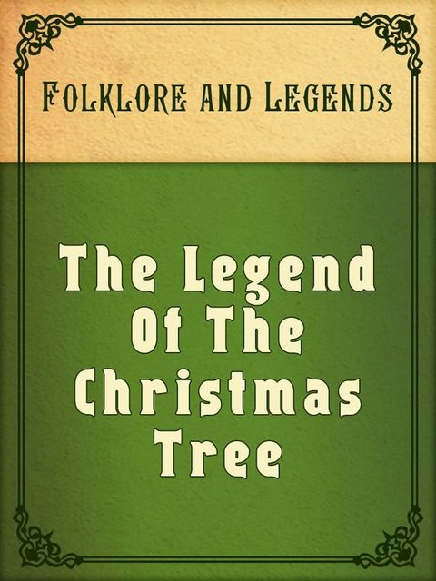 The Legend Of The Christmas Tree(Kobo/電子書)