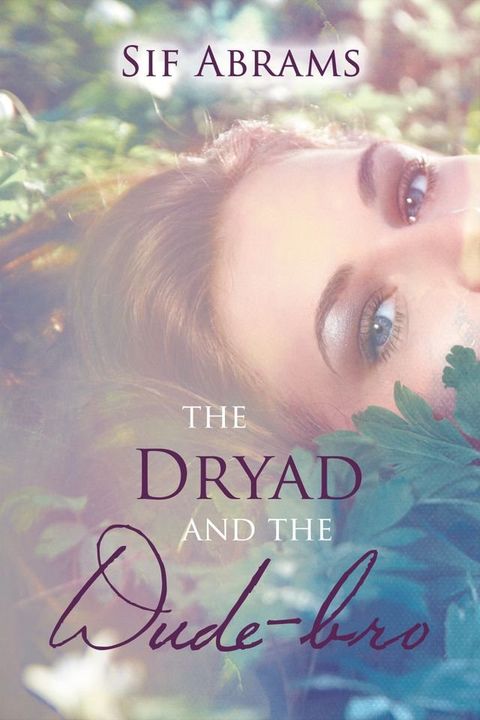 The Dryad and the Dudebro(Kobo/電子書)