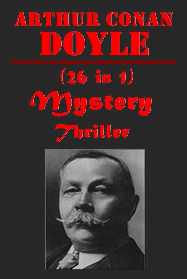  26 Mystery Horror Anthologies of Arthur Conan Doyle(Kobo/電子書)