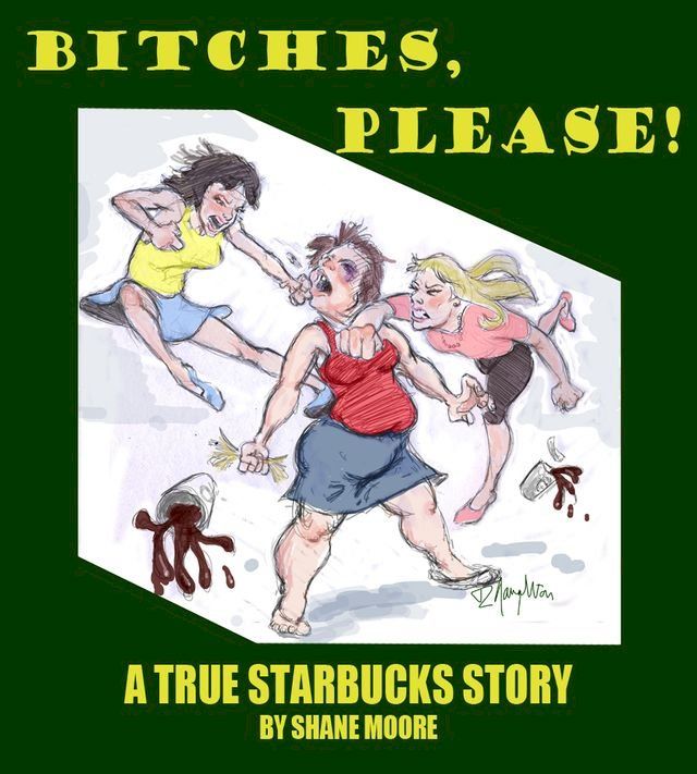  Bitches, Please-A True Starbucks Story(Kobo/電子書)