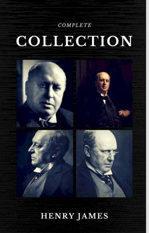 Henry James: The Complete Collection (Quattro Classics) (The Greatest Writers of All Time)(Kobo/電子書)